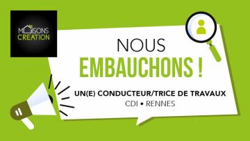 Maisons Création recrute un(e) Conducteur/trice de Travaux à Rennes en CDI