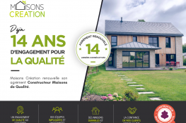 Maisons Création renouvelle son agrément Constructeur Maisons de Qualité pour la 14e année consécutive.
